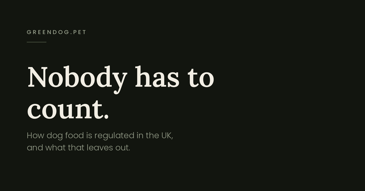 Nobody has to count: how dog food is regulated in the UK, and what that leaves out