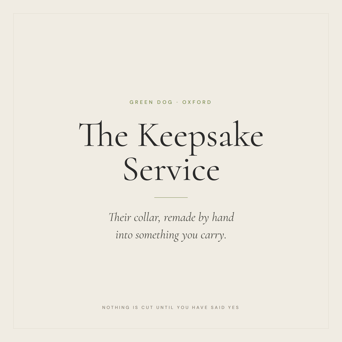 The Green Dog Keepsake Service: your dog's collar remade by hand into something you carry, and nothing is cut until you have said yes