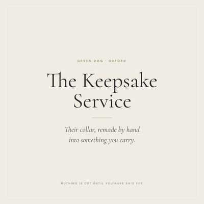 The Green Dog Keepsake Service: your dog's collar remade by hand into something you carry, and nothing is cut until you have said yes